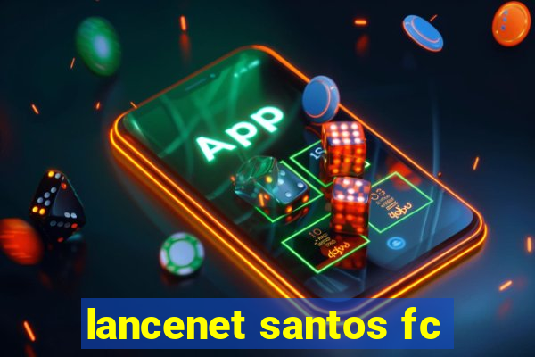 lancenet santos fc